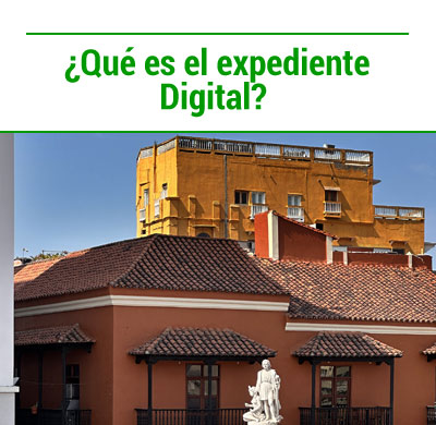 ¿Qué es el Expediente Digital?